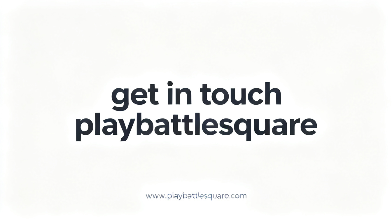 get in touch playbattlesquare